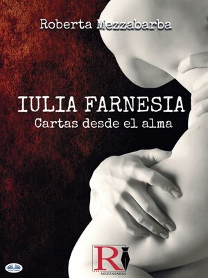 cover image of IULIA FARNESIA--Cartas Desde El Alma